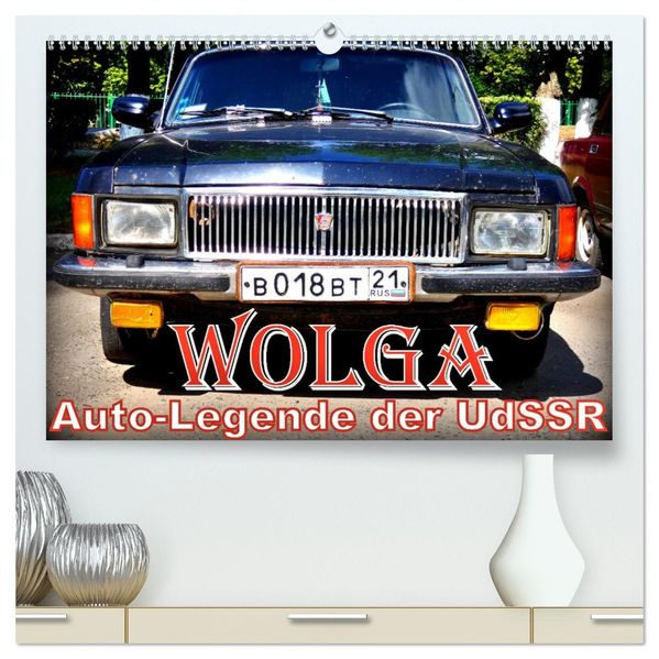 WOLGA - Auto-Legende der UdSSR (hochwertiger Premium Wandkalender 2027 DIN A2 quer) Kunstdruck in Hochglanz