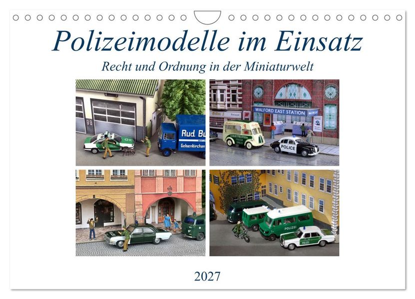 Polizeimodelle im Einsatz (Wandkalender 2027 DIN A4 quer) CALVENDO Monatskalender