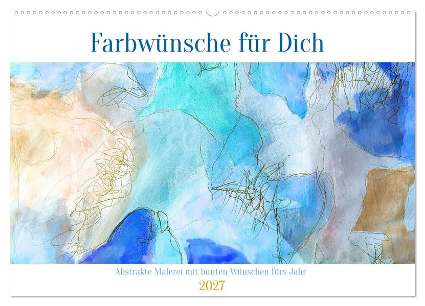 Farbwünsche für Dich (Wandkalender 2027 DIN A2 quer) CALVENDO Monatskalender