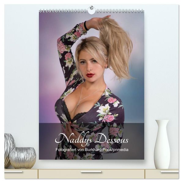 Naddys Dessous (hochwertiger Premium Wandkalender 2027 DIN A2 hoch) Kunstdruck in Hochglanz