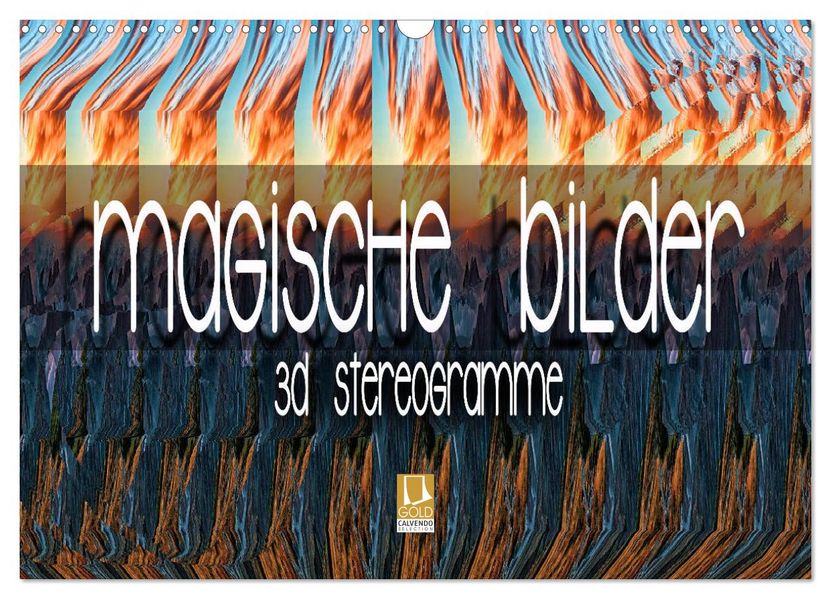 Magische Bilder - 3D Stereogramme (Wandkalender 2027 DIN A3 quer) CALVENDO Monatskalender