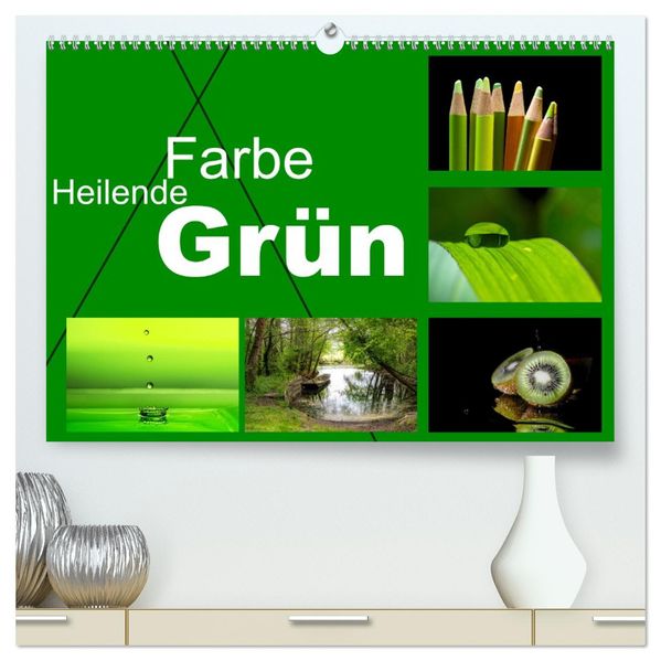 Heilende Farbe Grün (hochwertiger Premium Wandkalender 2027 DIN A2 quer) Kunstdruck in Hochglanz