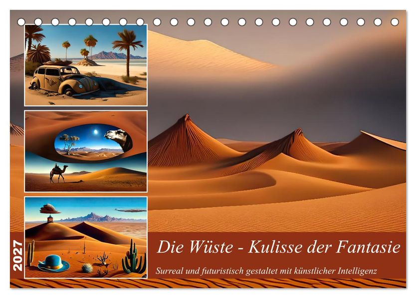 Die Wüste - Kulisse der Fantasie (Tischkalender 2027 DIN A5 quer) CALVENDO Monatskalender