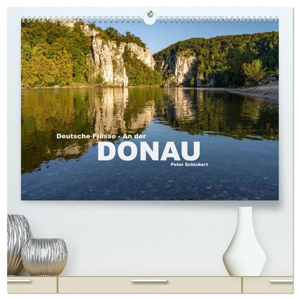 Deutsche Flüsse - An der Donau (hochwertiger Premium Wandkalender 2027 DIN A2 quer) Kunstdruck in Hochglanz