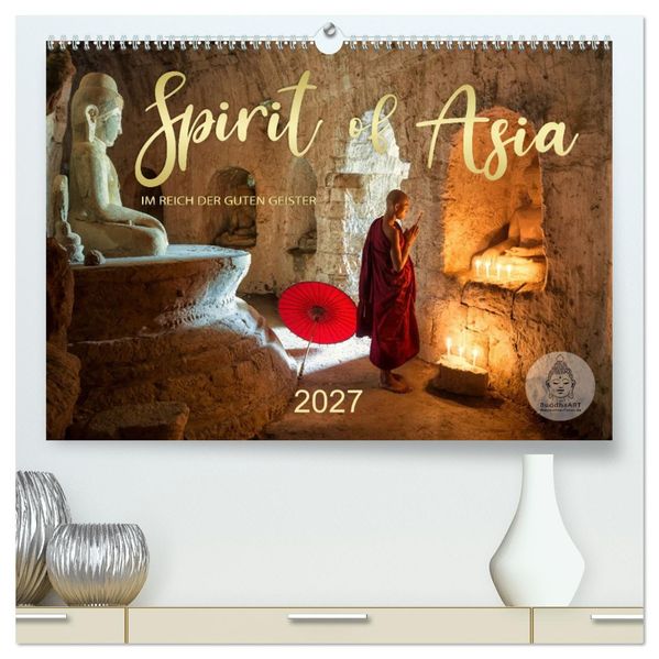 Spirit of Asia - Im Reich der guten Geister (hochwertiger Premium Wandkalender 2027 DIN A2 quer) Kunstdruck in Hochglanz