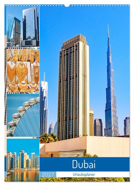 Dubai - Urlaubsplaner (Wandkalender 2027 DIN A2 hoch) CALVENDO Monatskalender