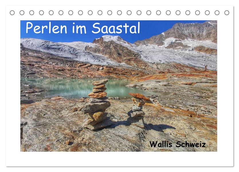 Perlen im Saastal Wallis Schweiz (Tischkalender 2027 DIN A5 quer) CALVENDO Monatskalender
