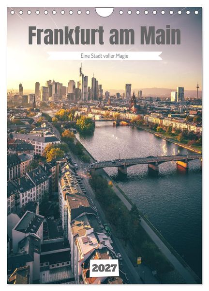 Frankfurt am Main eine Stadt voller Magie (Wandkalender 2027 DIN A4 hoch) CALVENDO Monatskalender