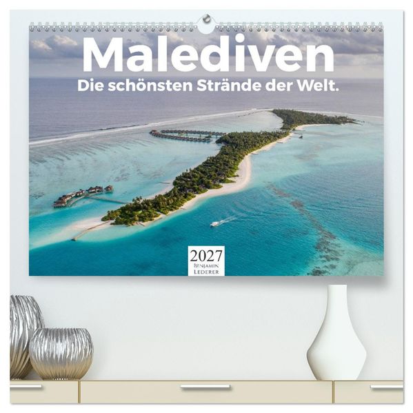 Malediven - Die schönsten Strände der Welt. (hochwertiger Premium Wandkalender 2027 DIN A2 quer) Kunstdruck in Hochglanz