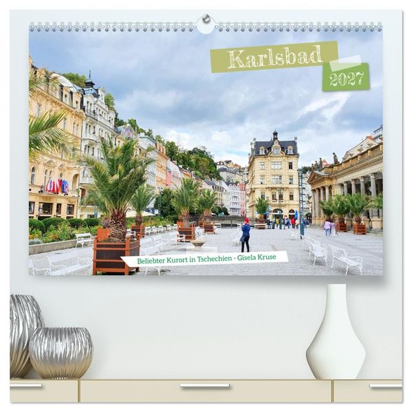 Karlsbad - Beliebter Kurort in Tschechien (hochwertiger Premium Wandkalender 2027 DIN A2 quer) Kunstdruck in Hochglanz