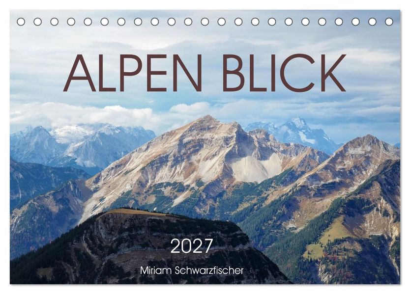 Alpen Blick (Tischkalender 2027 DIN A5 quer) CALVENDO Monatskalender