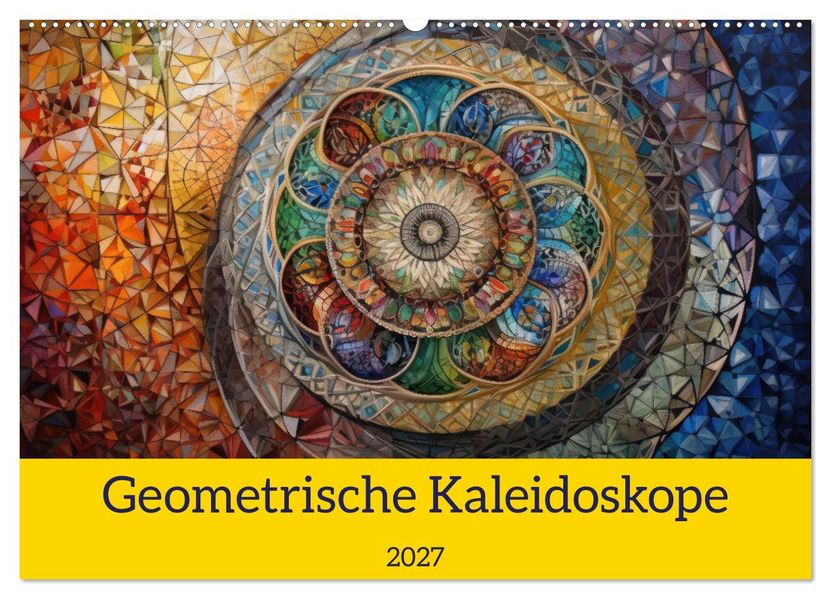 Geometrische Kaleidoskope (Wandkalender 2027 DIN A2 quer) CALVENDO Monatskalender