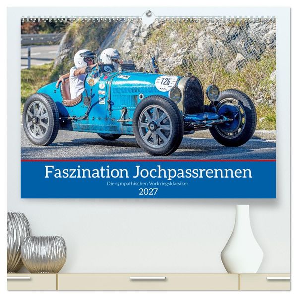 Faszination Jochpassrennen (hochwertiger Premium Wandkalender 2027 DIN A2 quer) Kunstdruck in Hochglanz