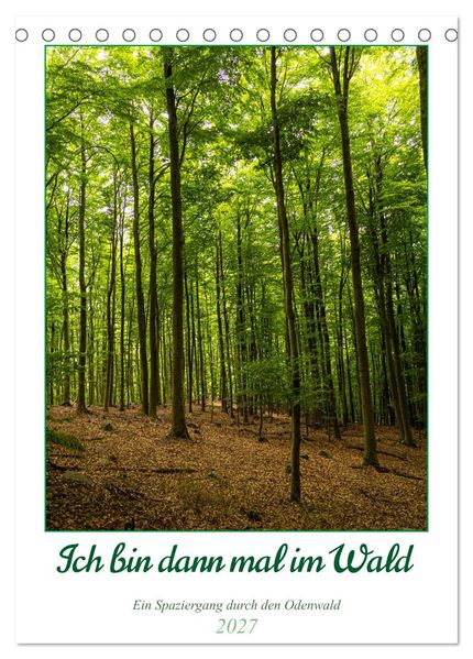 Ich bin dann mal im Wald (Tischkalender 2027 DIN A5 hoch) CALVENDO Monatskalender
