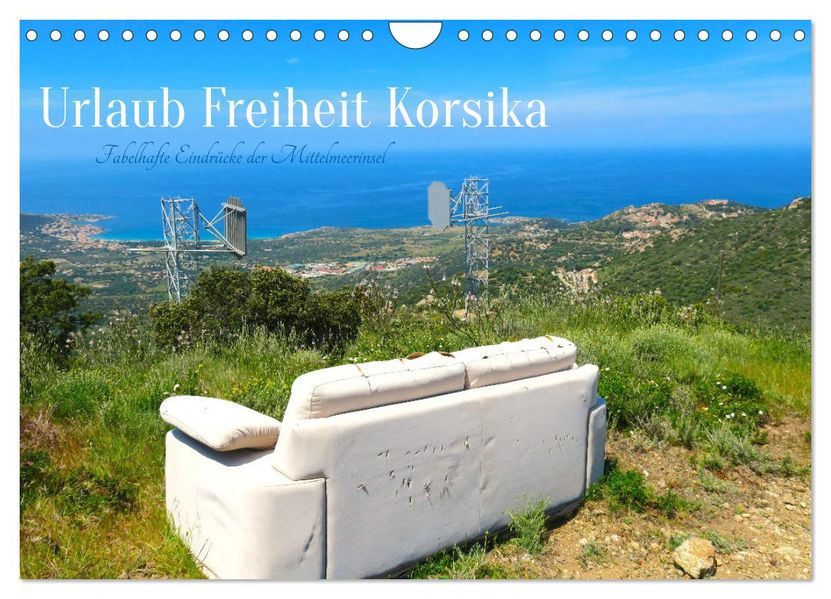 Urlaub Freiheit Korsika - fabelhafte Eindrücke der Mittelmeerinsel (Wandkalender 2027 DIN A4 quer) CALVENDO Monatskalender