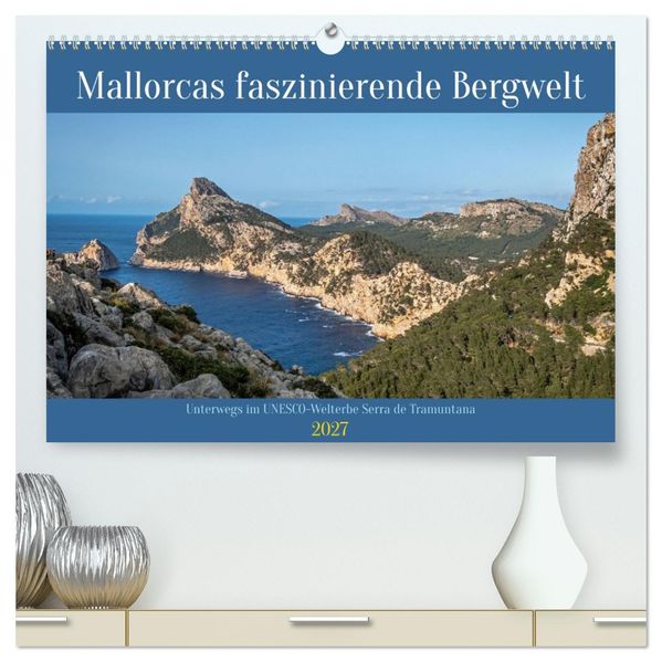Mallorcas faszinierende Bergwelt (hochwertiger Premium Wandkalender 2027 DIN A2 quer) Kunstdruck in Hochglanz