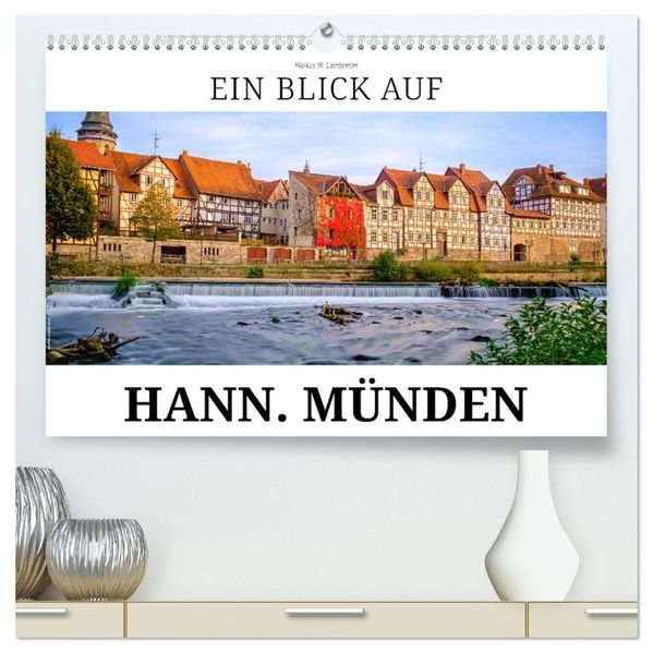 Ein Blick auf Hann. Münden (hochwertiger Premium Wandkalender 2027 DIN A2 quer) Kunstdruck in Hochglanz