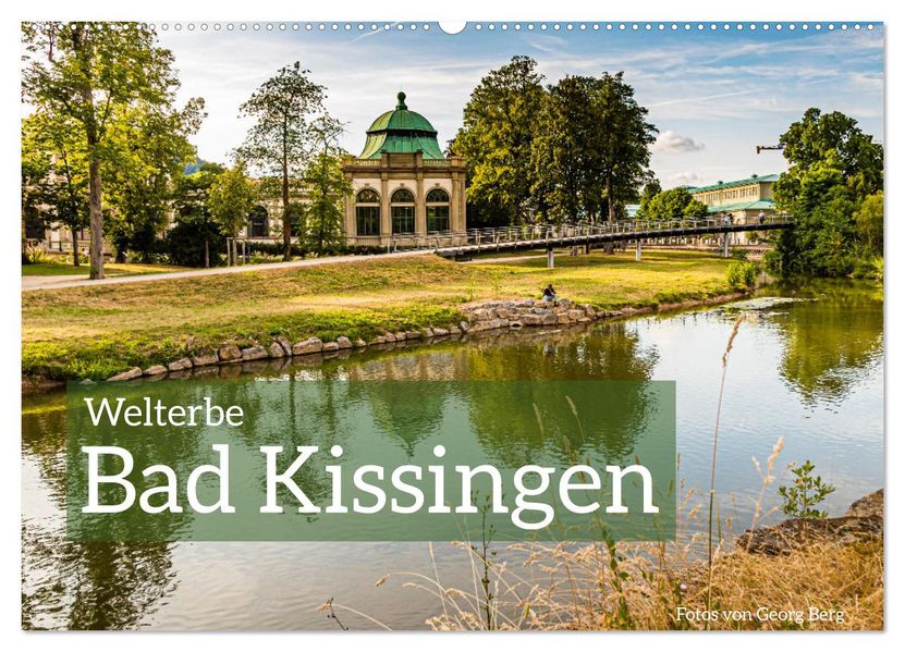 Welterbe Bad Kissingen (Wandkalender 2027 DIN A2 quer) CALVENDO Monatskalender