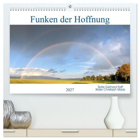 Funken der Hoffnung (hochwertiger Premium Wandkalender 2027 DIN A2 quer) Kunstdruck in Hochglanz