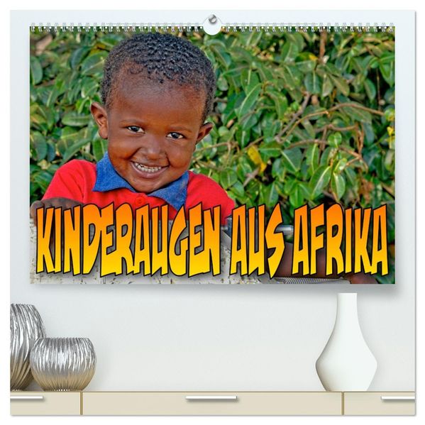Kinderaugen aus Afrika (hochwertiger Premium Wandkalender 2027 DIN A2 quer) Kunstdruck in Hochglanz