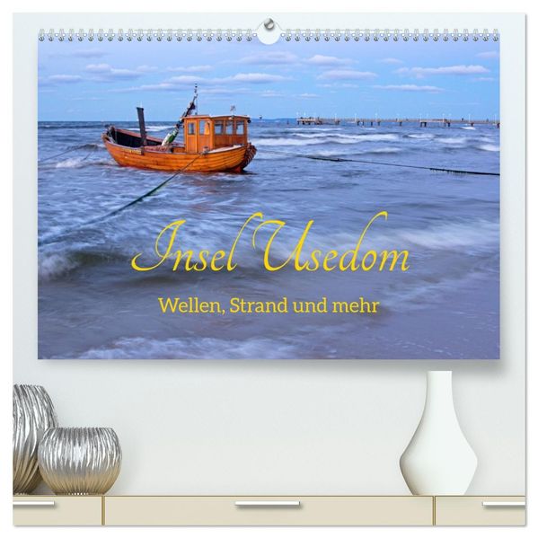 Insel Usedom - Wellen Strand und mehr (hochwertiger Premium Wandkalender 2027 DIN A2 quer) Kunstdruck in Hochglanz