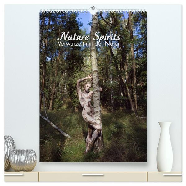 Nature Spirits - Verwurzelt mit der Natur (hochwertiger Premium Wandkalender 2027 DIN A2 hoch) Kunstdruck in Hochglanz