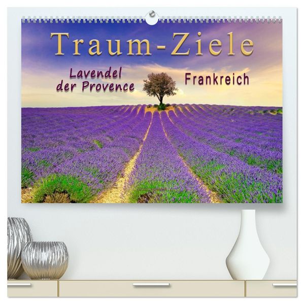 Traum-Ziele - Lavendel der Provence Frankreich (hochwertiger Premium Wandkalender 2027 DIN A2 quer) Kunstdruck in Hochglanz