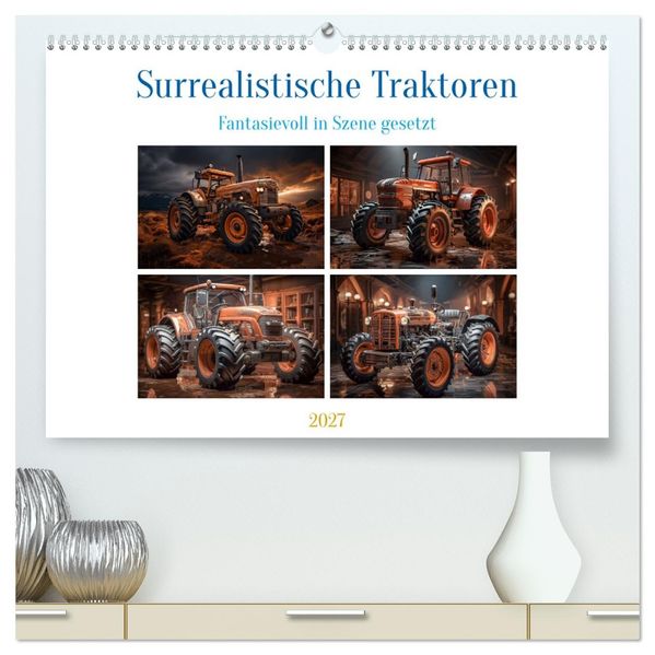Surrealistische Traktoren (hochwertiger Premium Wandkalender 2027 DIN A2 quer) Kunstdruck in Hochglanz