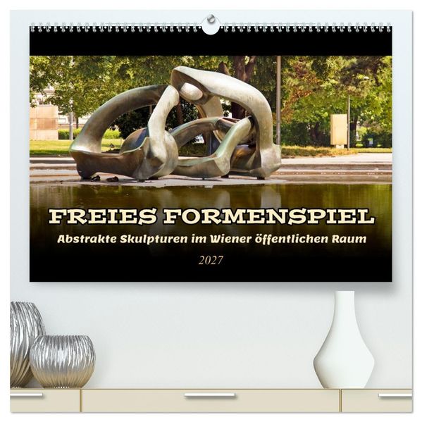 Freies Formenspiel (hochwertiger Premium Wandkalender 2027 DIN A2 quer) Kunstdruck in Hochglanz