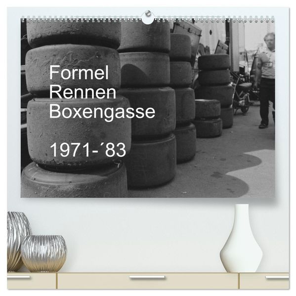 Formel Rennen Boxengasse 1971-83 (hochwertiger Premium Wandkalender 2027 DIN A2 quer) Kunstdruck in Hochglanz