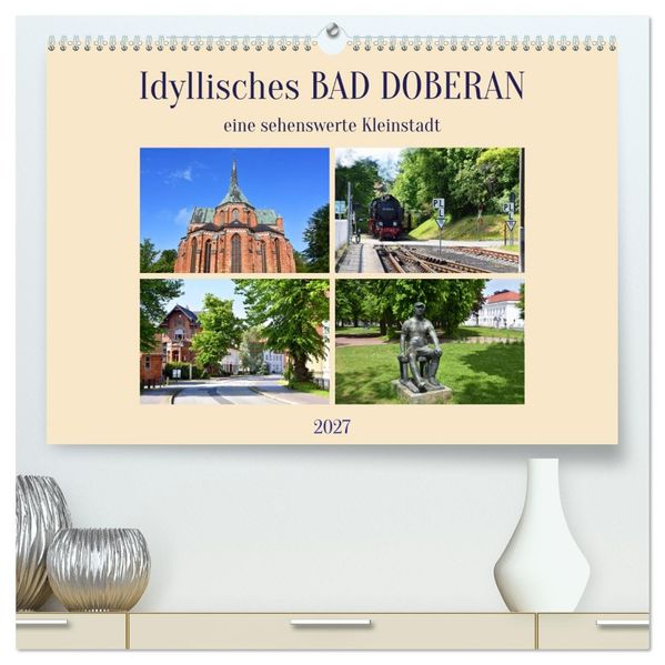 Idyllisches BAD DOBERAN eine sehenswerte Kleinstadt (hochwertiger Premium Wandkalender 2027 DIN A2 quer) Kunstdruck in Hochglanz
