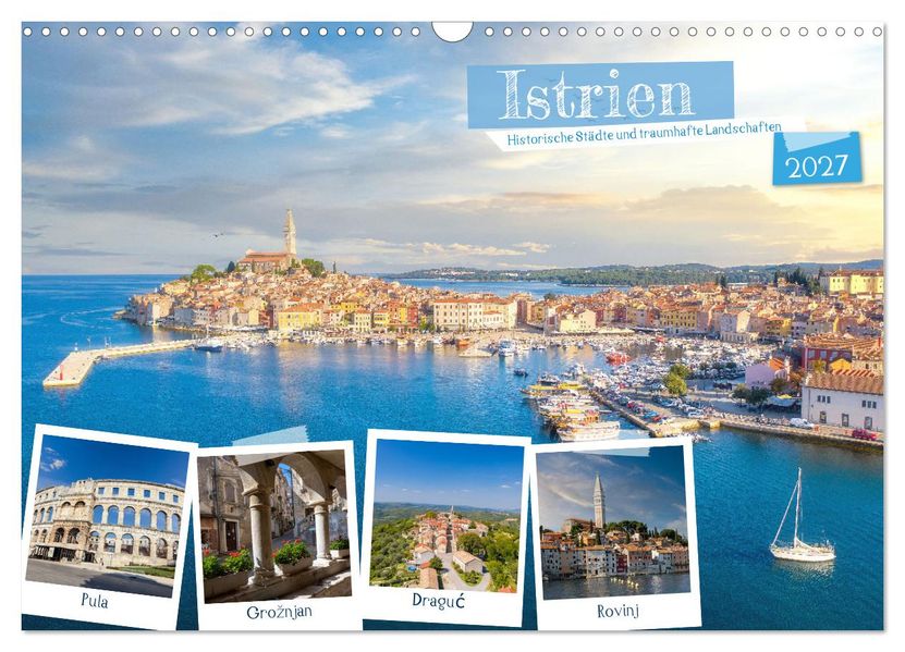 Istrien - Historische Städte und traumhafte Landschaften (Wandkalender 2027 DIN A3 quer) CALVENDO Monatskalender