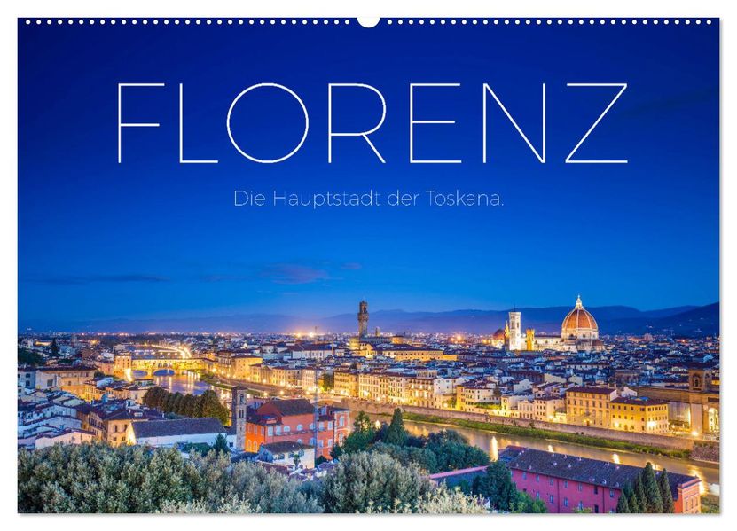 Florenz - Die Hauptstadt der Toskana. (Wandkalender 2027 DIN A2 quer) CALVENDO Monatskalender