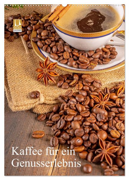 Kaffee für ein Genusserlebnis (Wandkalender 2027 DIN A2 hoch) CALVENDO Monatskalender