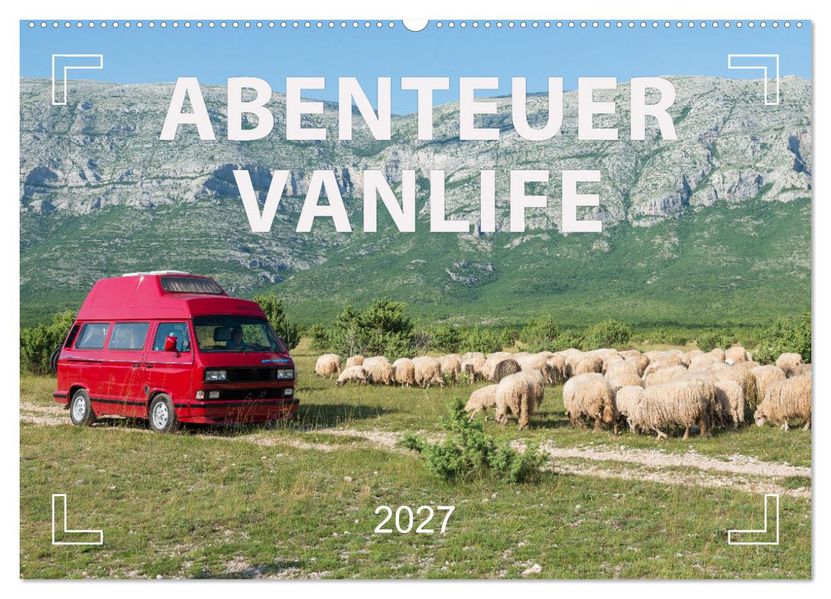 Abenteuer Vanlife - Glücklich unterwegs (Wandkalender 2027 DIN A2 quer) CALVENDO Monatskalender