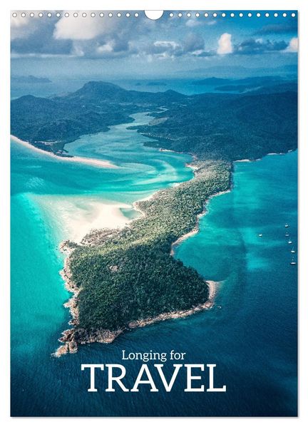 Longing for Travel (Wall Calendar 2027 DIN A3 portrait) CALVENDO 12 Month Wall Calendar