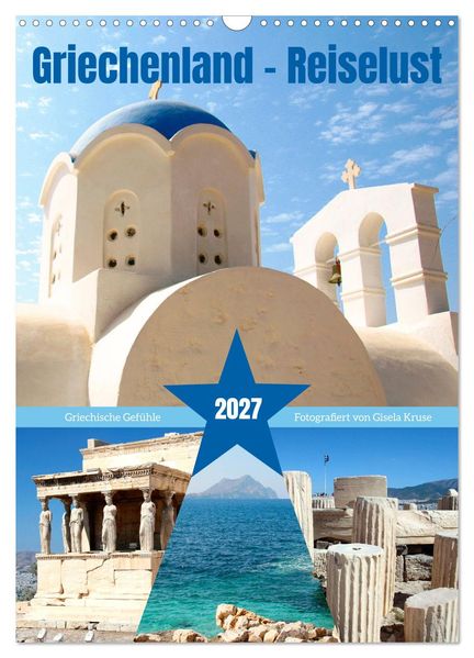 Griechenland - Reiselust (Wandkalender 2027 DIN A3 hoch) CALVENDO Monatskalender