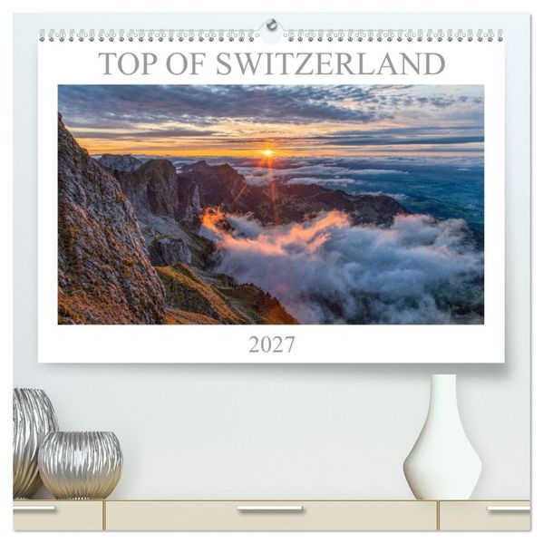 Top of Switzerland (hochwertiger Premium Wandkalender 2027 DIN A2 quer) Kunstdruck in Hochglanz