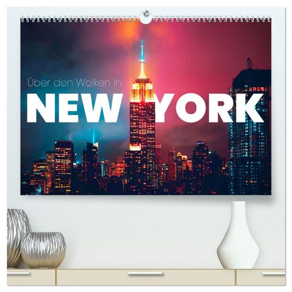 Über den Wolken in New York (hochwertiger Premium Wandkalender 2027 DIN A2 quer) Kunstdruck in Hochglanz