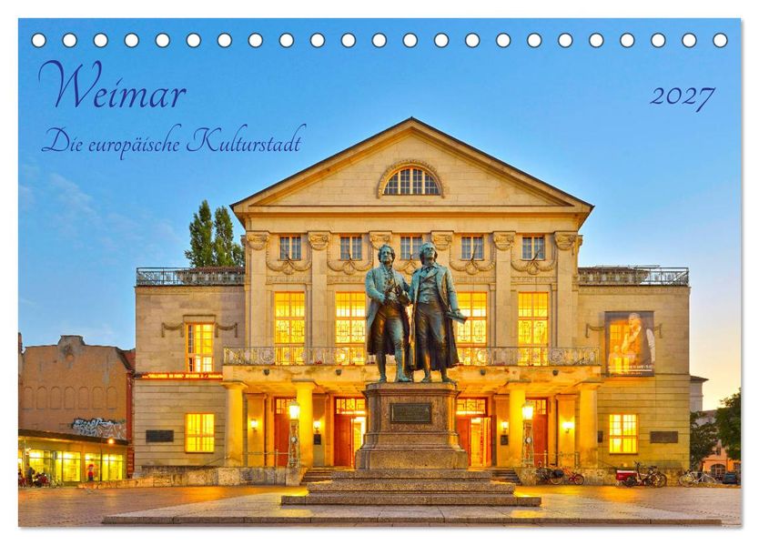 Weimar Die europäische Kulturstadt (Tischkalender 2027 DIN A5 quer) CALVENDO Monatskalender