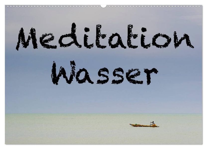 Meditation Wasser (Wandkalender 2027 DIN A2 quer) CALVENDO Monatskalender