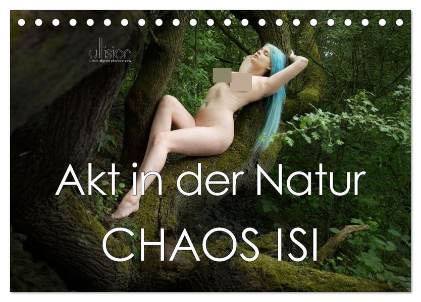 Akt in der Natur - Chaos Isi (Tischkalender 2027 DIN A5 quer) CALVENDO Monatskalender