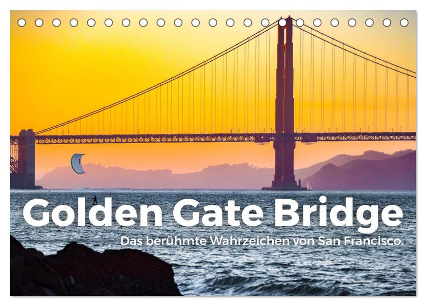 Golden Gate Bridge - Das berühmte Wahrzeichen von San Francisco. (Tischkalender 2027 DIN A5 quer) CALVENDO Monatskalender