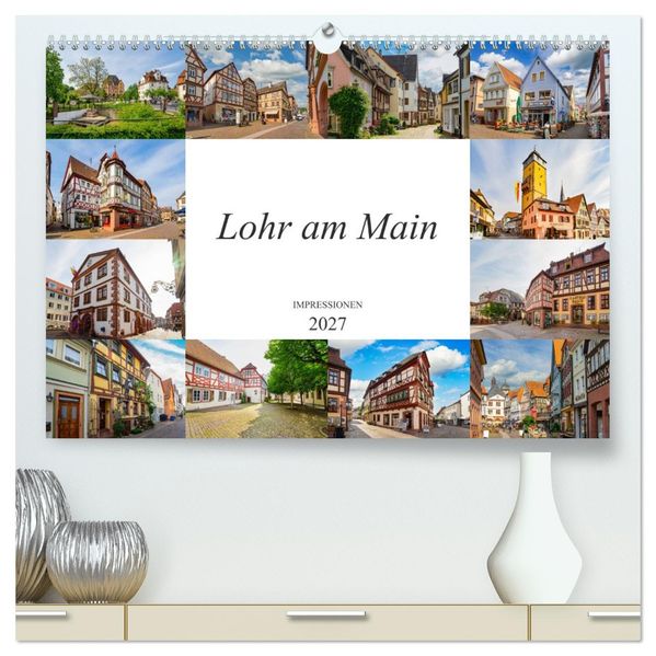 Lohr am Main Impressionen (hochwertiger Premium Wandkalender 2027 DIN A2 quer) Kunstdruck in Hochglanz