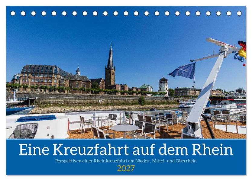 Eine Kreuzfahrt auf dem Rhein (Tischkalender 2027 DIN A5 quer) CALVENDO Monatskalender