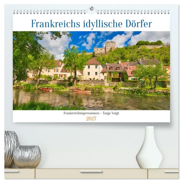 Frankreichs idyllische Dörfer (hochwertiger Premium Wandkalender 2027 DIN A2 quer) Kunstdruck in Hochglanz