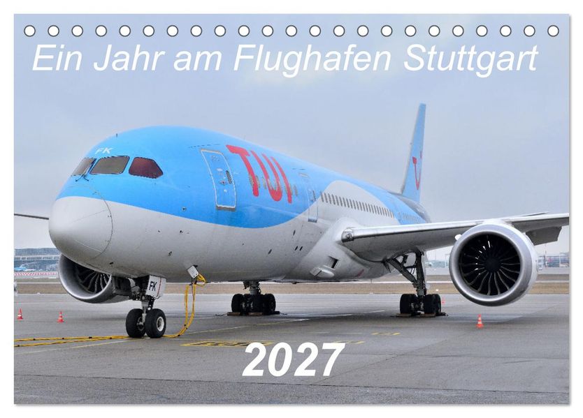 Ein Jahr am Flughafen Stuttgart (Tischkalender 2027 DIN A5 quer) CALVENDO Monatskalender
