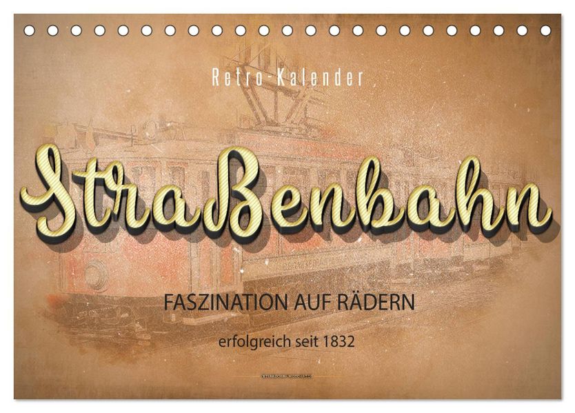 Straßenbahn - Faszination auf Rädern (Tischkalender 2027 DIN A5 quer) CALVENDO Monatskalender