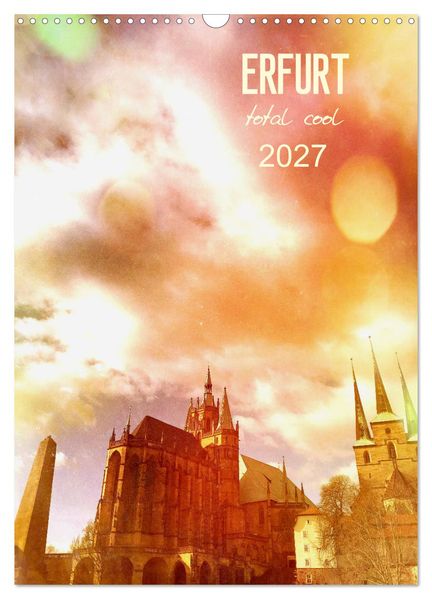 ERFURT total cool (Wandkalender 2027 DIN A3 hoch) CALVENDO Monatskalender