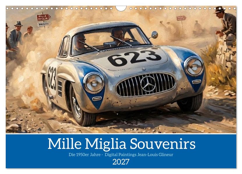 Mille Miglia Souvenirs - die 1950er Jahre (Wandkalender 2027 DIN A3 quer) CALVENDO Monatskalender